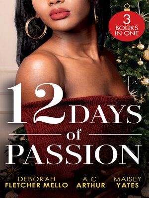 cover image of 12 Days of Passion/Twelve Days of Pleasure/One Mistletoe Wish/A Christmas Vow of Seduction